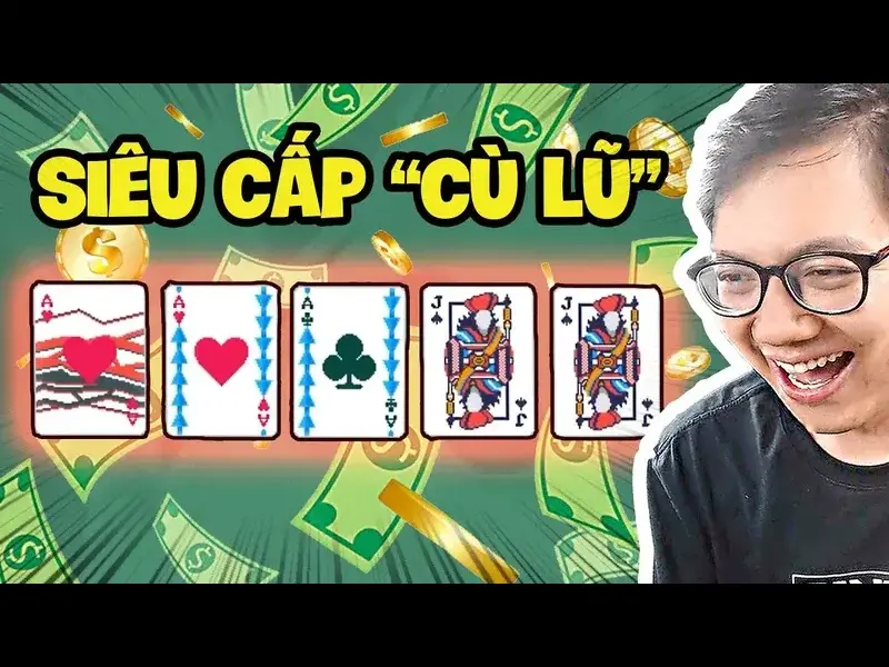 Cù Lũ Trong Poker - Bật Mí Cách Chơi Bài Luôn Thắng